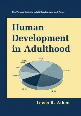 Human Development in Adulthood (Softcover Reprint of the Original 1st 1998)