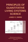 Principles of Quantitative Living Systems Science (2002)