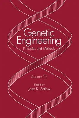 Genetic Engineering: Principles and Methods (Softcover Reprint of the Original 1st 2001)