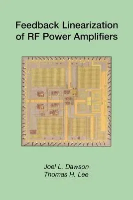 Feedback Linearization of RF Power Amplifiers (Softcover Reprint of the Original 1st 2004)