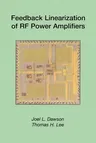 Feedback Linearization of RF Power Amplifiers (Softcover Reprint of the Original 1st 2004)