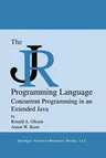 The Jr Programming Language: Concurrent Programming in an Extended Java (Softcover Reprint of the Original 1st 2004)