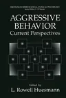 Aggressive Behavior: Current Perspectives (Softcover Reprint of the Original 1st 1994)