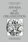 Aphasia and Brain Organization (Softcover Reprint of the Original 1st 1985)