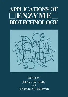 Applications of Enzyme Biotechnology (1991)