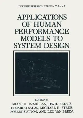 Applications of Human Performance Models to System Design (Softcover Reprint of the Original 1st 1989)