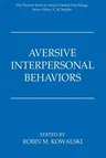 Aversive Interpersonal Behaviors (Softcover Reprint of the Original 1st 1997)