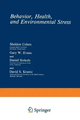 Behavior, Health, and Environmental Stress (Softcover Reprint of the Original 1st 1986)