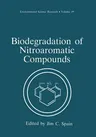 Biodegradation of Nitroaromatic Compounds (Softcover Reprint of the Original 1st 1995)