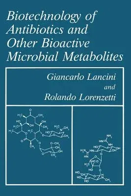 Biotechnology of Antibiotics and Other Bioactive Microbial Metabolites (1993)