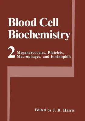 Megakaryocytes, Platelets, Macrophages, and Eosinophils (Softcover Reprint of the Original 1st 1991)