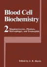 Megakaryocytes, Platelets, Macrophages, and Eosinophils (Softcover Reprint of the Original 1st 1991)