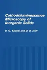 Cathodoluminescence Microscopy of Inorganic Solids (Softcover Reprint of the Original 1st 1990)