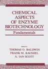 Chemical Aspects of Enzyme Biotechnology: Fundamentals (1990)