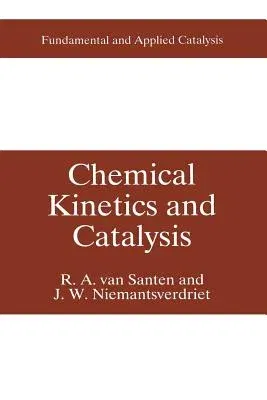 Chemical Kinetics and Catalysis (Softcover Reprint of the Original 1st 1995)