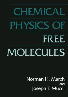 Chemical Physics of Free Molecules (Softcover Reprint of the Original 1st 1993)