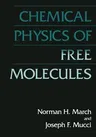 Chemical Physics of Free Molecules (Softcover Reprint of the Original 1st 1993)