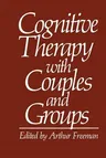 Cognitive Therapy with Couples and Groups (Softcover Reprint of the Original 1st 1983)