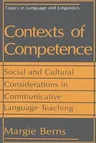 Contexts of Competence: Social and Cultural Considerations in Communicative Language Teaching (Softcover Reprint of the Original 1st 1990)