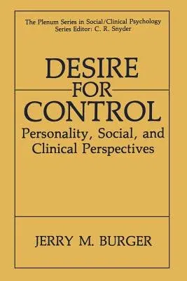 Desire for Control: Personality, Social and Clinical Perspectives (Softcover Reprint of the Original 1st 1992)