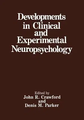 Developments in Clinical and Experimental Neuropsychology (Softcover Reprint of the Original 1st 1989)