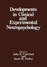 Developments in Clinical and Experimental Neuropsychology (Softcover Reprint of the Original 1st 1989)