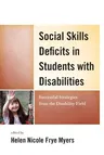 Social Skills Deficits in Students with Disabilities: Successful Strategies from the Disabilities Field