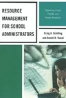 Resource Management for School Administrators: Optimizing Fiscal, Facility, and Human Resources