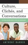 Culture, Clichés, and Conversations: Cultivating Relations Between Teachers and Administrators