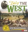 Into the West: Causes and Effects of U.S. Westward Expansion