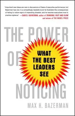 The Power of Noticing: What the Best Leaders See