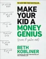 Make Your Kid a Money Genius (Even If You're Not): A Parents' Guide for Kids 3 to 23