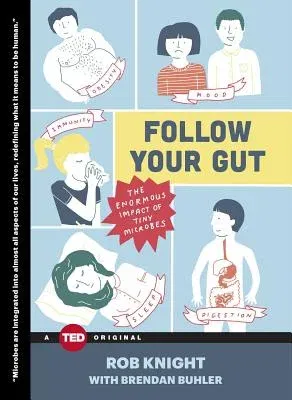 Follow Your Gut: The Enormous Impact of Tiny Microbes