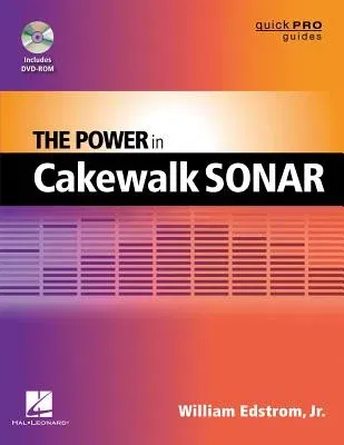 The Power in Cakewalk Sonar [With DVD ROM]