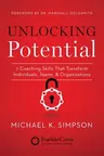 Unlocking Potential: 7 Coaching Skills That Transform Individuals, Teams, & Organizations