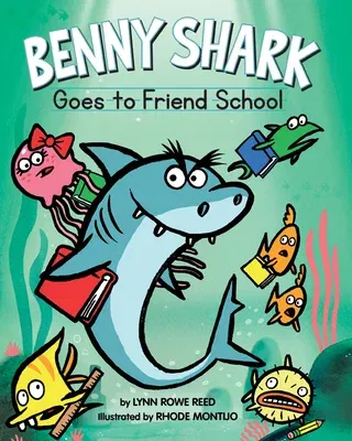 Benny Shark Goes to Friend School