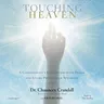 Touching Heaven: A Cardiologist's Encounters with Death and Living Proof of an Afterlife