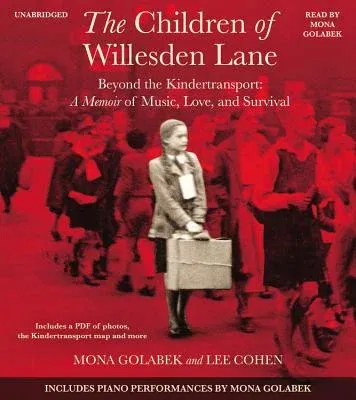 The Children of Willesden Lane: Beyond the Kindertransport: A Memoir of Music, Love, and Survival