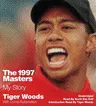 The 1997 Masters: My Story