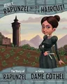 Really, Rapunzel Needed a Haircut!: The Story of Rapunzel as Told by Dame Gothel