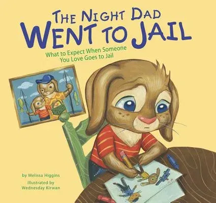 The Night Dad Went to Jail: What to Expect When Someone You Love Goes to Jail