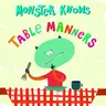 Monster Knows Table Manners