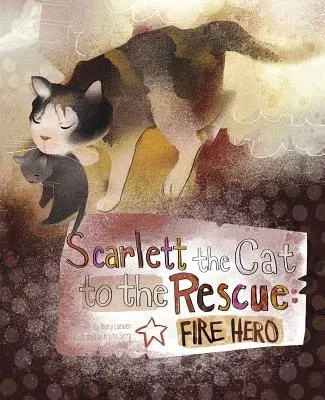 Scarlett the Cat to the Rescue: Fire Hero