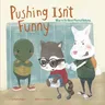 Pushing Isn't Funny: What to Do about Physical Bullying