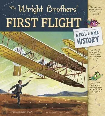 The Wright Brothers' First Flight: A Fly on the Wall History