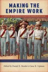 Making the Empire Work: Labor and United States Imperialism