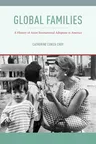 Global Families: A History of Asian International Adoption in America