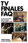 TV Finales FAQ: All That's Left to Know about the Endings of Your Favorite TV Shows