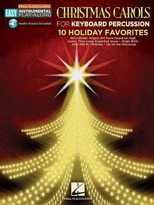 Christmas Carols - 10 Holiday Favorites: Keyboard Percussion Easy Instrumental Play-Along Book with Online Audio Tracks