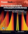 Power Tools for Synthesizer Programming: The Ultimate Reference for Sound Design